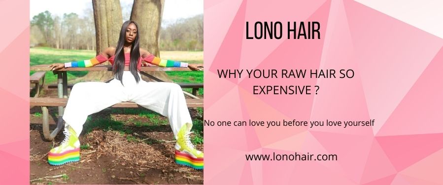 Why your raw hair so expensive ？