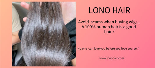 Avoid  scams when buying wigs , A 100% human hair is a good hair ?